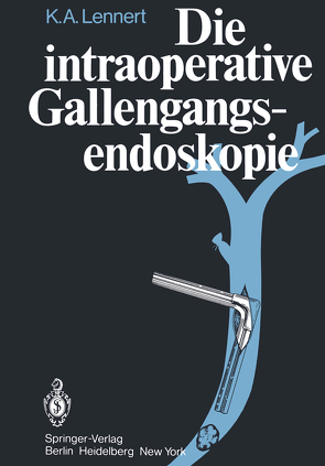 Die intraoperative Gallengangsendoskopie von Lennert,  K.A.