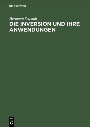 Die Inversion und ihre Anwendungen von Schmidt,  Hermann