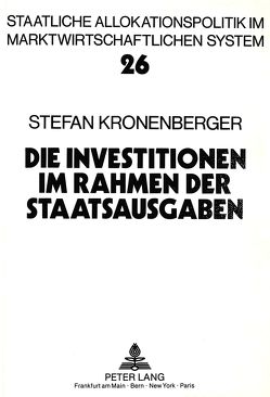 Die Investitionen im Rahmen der Staatsausgaben von Kronenberger,  Stefan