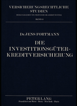 Die Investitionsgüterkreditversicherung von Fortmann,  Jens