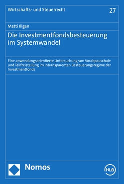 Die Investmentfondsbesteuerung im Systemwandel von Illgen,  Matti