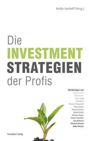 Die Investmentstrategien der Profis von Aschoff,  Heiko