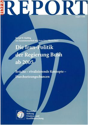 Die Iran-Politik der Regierung Bush ab 2005 von Fikenscher,  Sven E, Kubbig,  Bernd W