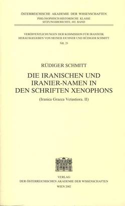 Die Iranischen und Iranier-Namen in den Schriften Xenophons von Eichner,  Heiner, Schmitt,  Rüdiger