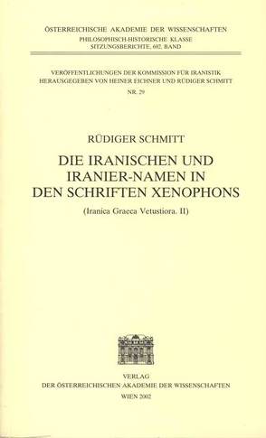 Die Iranischen und Iranier-Namen in den Schriften Xenophons von Eichner,  Heiner, Schmitt,  Rüdiger