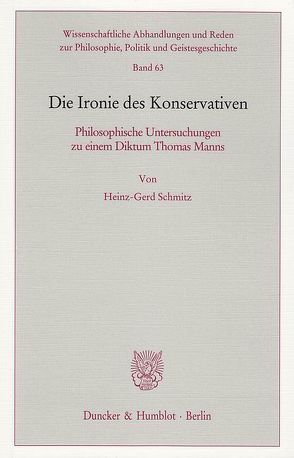 Die Ironie des Konservativen. von Schmitz,  Heinz-Gerd