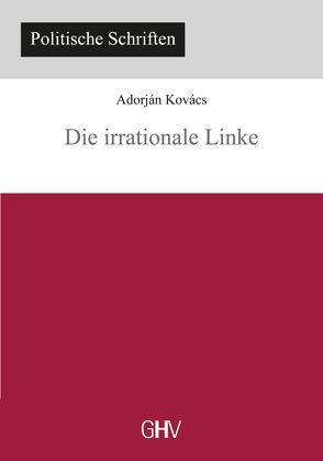 Die irrationale Linke von Kovács,  Adorján