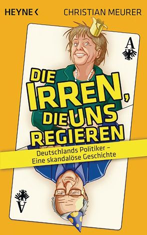 Die Irren, die uns regieren – von Meurer,  Christian