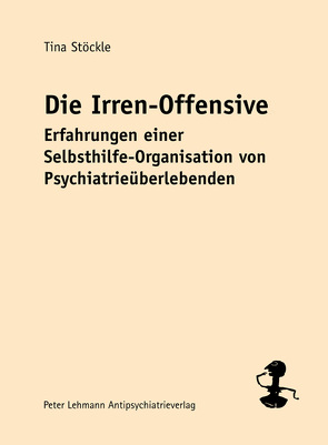 Die Irren-Offensive von Lehmann,  Peter, Stöckle,  Tina