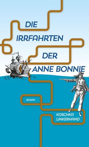 Die Irrfahrten der Anne Bonnie von Linkerhand,  Koschka