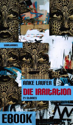 Die Irritation – 21 beunruhigende Stories von Laufer,  Anke