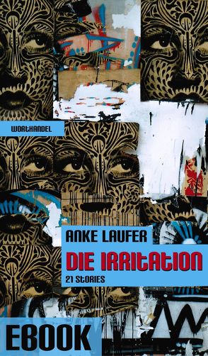 Die Irritation – 21 beunruhigende Stories von Laufer,  Anke