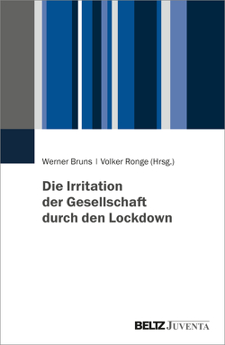 Die Irritation der Gesellschaft durch den Lockdown von Bruns,  Werner, Ronge,  Volker