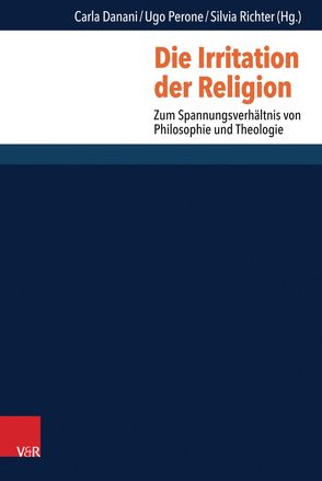 Die Irritation der Religion von Arndt,  Andreas, Bartolomei,  Maria Christina, Danani,  Carla, Fabris,  Adriano, Feldtkeller,  Andreas, Gamberini SJ,  Paolo Gamberini, Gräb,  Wilhelm, Heimbrock,  Hans-Günter, Knauß,  Stefanie, Kreinath,  Jens, Pagano,  Maurizio, Perone,  Ugo, Pezzoli-Olgiati,  Daria, Richter,  Silvia, Ruggenini,  Mario, Sander,  Hans-Joachim, Schieder,  Rolf, Slenczka,  Notger