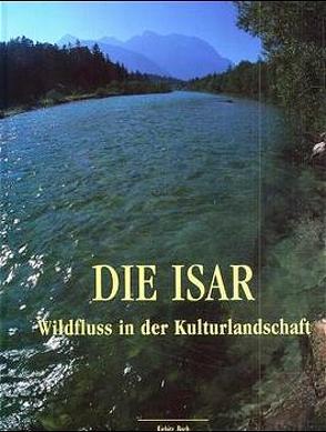 Die Isar von Magerl, Magerl,  Christian, Markmiller, Reiser, Vogel,  Dieter