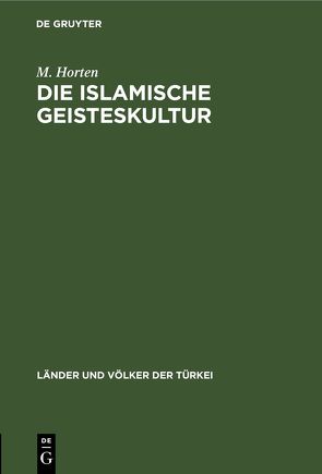 Die islamische Geisteskultur von Horten,  M