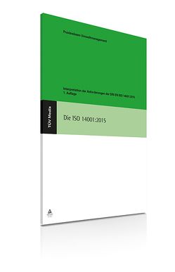 Die ISO 14001:2015 von Grünes,  Erich, Oels,  Anja, TÜV Rheinland Cert GmbH