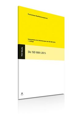 Die Iso 9001:2015 (E-Book, PDF) von Oligschläger,  Jürgen, von Below,  Fritz