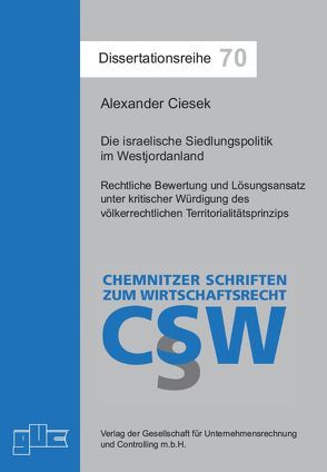 Die israelische Siedlungspolitik im Westjordanland von Ciesek,  Alexander