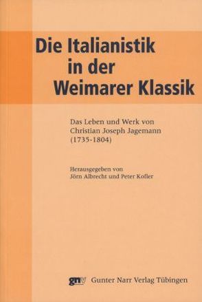 Die Italianistik in der Weimarer Klassik von Albrecht,  Joern, Kofler,  Peter