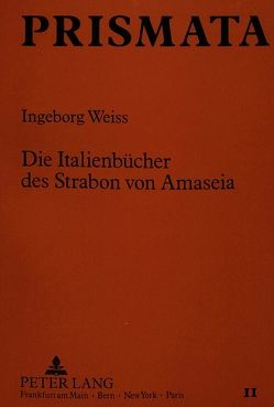 Die Italienbücher des Strabon von Amaseia von Weiss,  Ingeborg