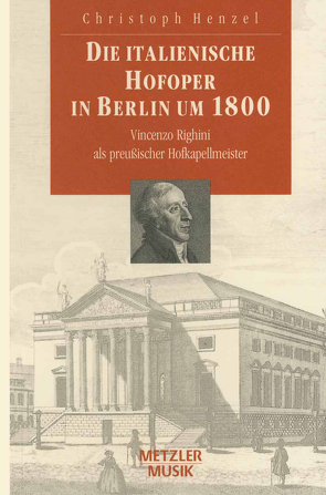 Die italienische Hofoper in Berlin um 1800 von Henzel,  Christoph