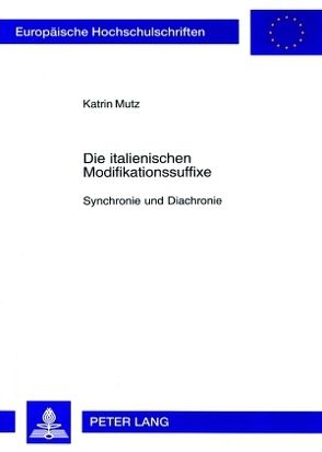 Die italienischen Modifikationssuffixe von Mutz,  Katrin