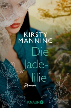 Die Jadelilie von Manning,  Kirsty, Rebernik-Heidegger,  Sonja