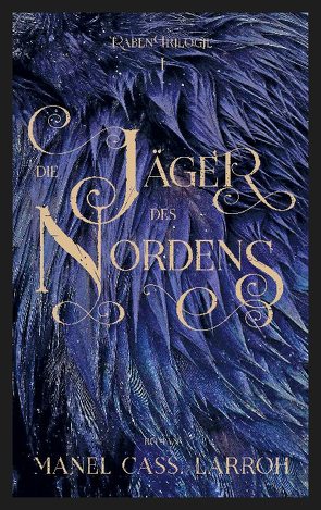 Die Jäger des Nordens von Larroh,  Manel Cass.