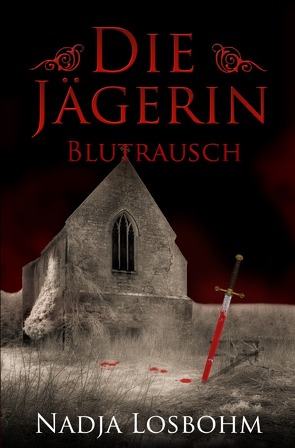 Die Jägerin / Die Jägerin – Blutrausch von Losbohm,  Nadja