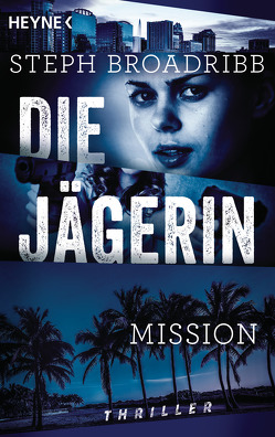 Die Jägerin – Mission von Broadribb,  Steph, Scheer,  Sven