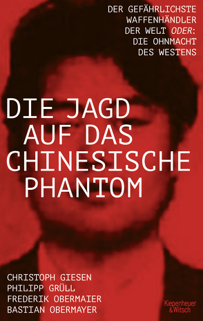 Die Jagd auf das chinesische Phantom von Giesen,  Christoph, Grüll,  Philipp Josef, Obermaier,  Frederik, Obermayer,  Bastian