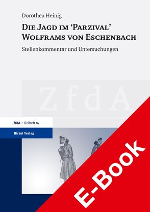 Die Jagd im „Parzival“ Wolframs von Eschenbach von Heinig,  Dorothea