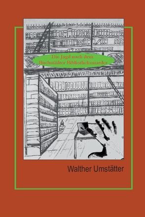 Die Jagd nach dem Buchstädter Bibliotheksmarder von Umstätter,  Walther