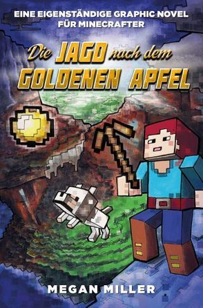 Die Jagd nach dem Goldenen Apfel: Graphic Novel für Minecrafter von Miller,  Megan