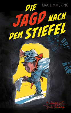 Die Jagd nach dem Stiefel von Jazdzewski,  Ernst, Zimmering,  Max