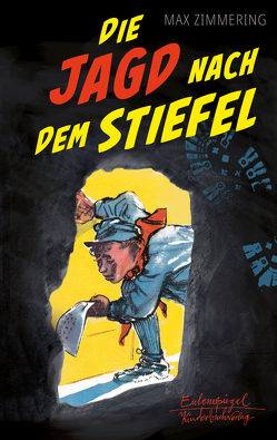 Die Jagd nach dem Stiefel von Jazdzewski,  Ernst, Zimmering,  Max