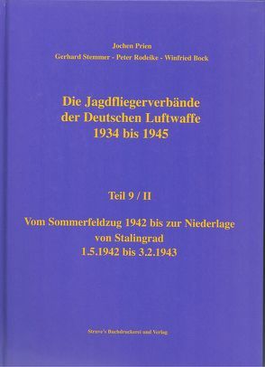 Die Jagdfliegerverbände der Deutschen Luftwaffe 1934 bis 1945 / Die Jagdfliegerverbände der Deutschen Luftwaffe 1934 bis 1945 Teil 9/II von Bock,  Winfried, Prien,  Jochen, Rodeike,  Peter, Stemmer,  Gerhard