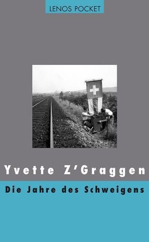 Die Jahre des Schweigens von Riegler,  Elfriede, Z'Graggen,  Yvette