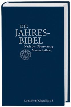 Die Jahresbibel von Luther,  Martin