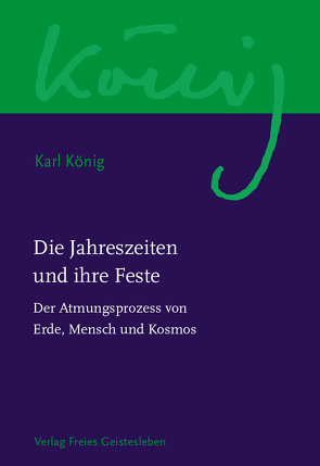 Die Jahreszeiten und ihre Feste von König,  Karl, Steel,  Richard