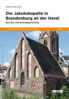 Die Jakobskapelle in Brandenburg an der Havel von Karg,  Detlef