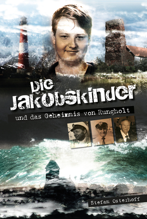 Die Jakobskinder und das Geheimnis von Rungholt von Stefan,  Osterhoff