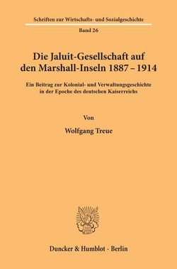 Die Jaluit-Gesellschaft auf den Marshall-Inseln 1887–1914. von Treue,  Wolfgang