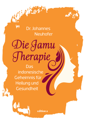 Die Jamu-Therapie von Neuhofer,  Johannes