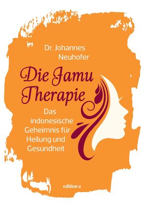 Die Jamu-Therapie von Neuhofer,  Johannes