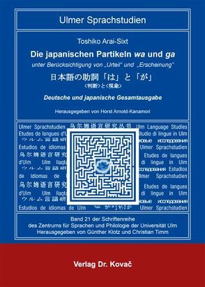 Die japanischen Partikeln wa und ga von Arai-Sixt,  Toshiko, Arnold-Kanamori,  Horst