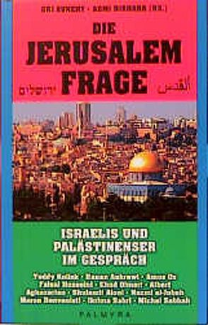 Die Jerusalemfrage von Avnery,  Uri, Bishara,  Azmi, Kollek,  Teddy, Olmert,  Ehud, Oz,  Amos