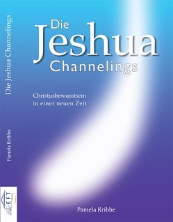 Die Jeshua Channelings von Kribbe,  Pamela