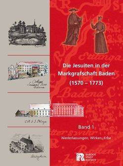 Die Jesuiten in der Markgrafschaft Baden (1570 – 1773) von Cemus,  Petronilla, Ellwanger,  Wolfram, Feininger,  Bernd, Gemmingen,  Eberhard von, Gensichen,  Sigrid, Heid,  Hans, Johannes,  Werner, John,  Johannes, Kunz,  Christoph, Mayer,  Manfred, Meier,  Johannes, Mohr,  Günther, Mueller,  Klaus, Reus,  Klaus-Dieter, Rumpf,  Dagmar, Thomsen-Fürst,  Rüdiger